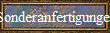 Sonderanfertigungen
