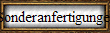 Sonderanfertigungen