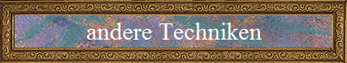 andere Techniken